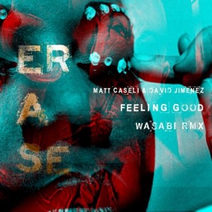 Matt Caseli, David Jimenez - Feeling Good ( Wasabi Rmx ) [ER521]