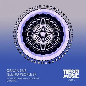 Oravla Ziur - TELLING PEOPLE EP [TRES14339]