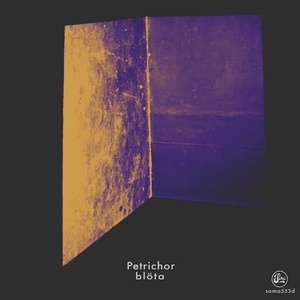 Petrichor - blöta [SOMA553D]