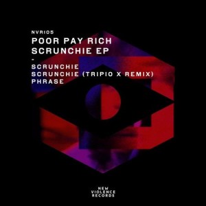 Poor Pay Rich - Scrunchie EP [NVR105]