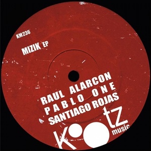 Raul Alarcon - Mizik EP [KM236]