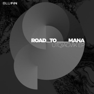 Road To Mana - Utqiagvik EP [BF276]