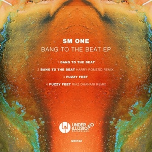 SM ONE - Bang To The Beat EP [UNI143]