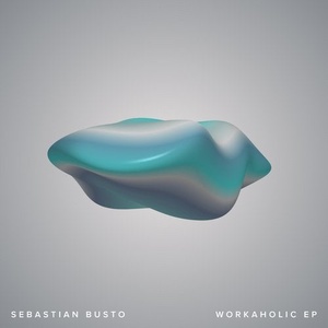 Sebastian Busto - Workaholic [RPLG069]