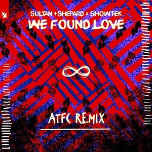 Showtek, Sultan + Shepard - We Found Love - ATFC Remix [ARMAS1538R1]