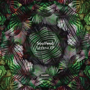 Soulfeed - Savana EP [SRMR207]