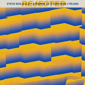 Steve Bug, Cle - Strange As It Ever Was [REJ083]