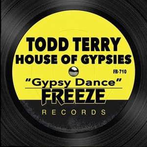 Todd Terry, House Of Gypsies - Gypsy Dance [INHR710]
