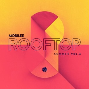 VA - Mobilee Rooftop Summer Vol. 4 [MOBILEECD030]