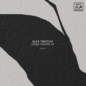 Alex Twitchy - Losing Control [EX062]