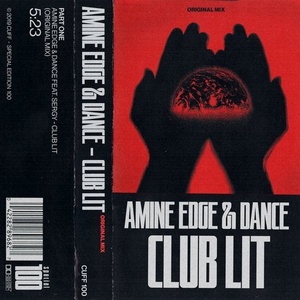 Amine Edge & DANCE, Sergy - Club Lit [CUFF100]