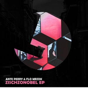 Ante Perry, Flo Mrzdk - Zischzonobel EP [194491321970]