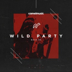 BASS 55 - Wild Party [CMR188]