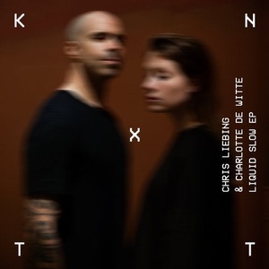 Chris Liebing, Charlotte de Witte - Liquid Slow EP [KNTXT001]