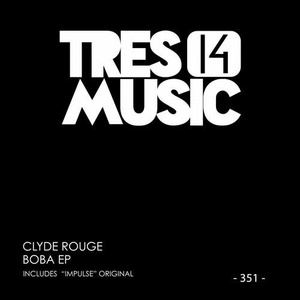 Clyde Rouge - BOBA EP [TRES14351]