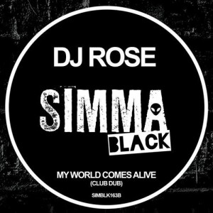 DJ Rose - My World Comes Alive (Club Dub) [SIMBLK163B]