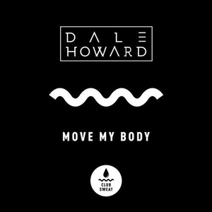 Dale Howard - Move My Body (Extended Mix) [CLUBSWE210]