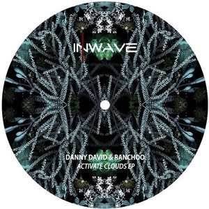 Danny David, Ranchoo - Activate Clouds EP [INWD084]