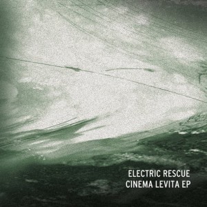 Electric Rescue - Cinema Levita EP [VIRGO09]