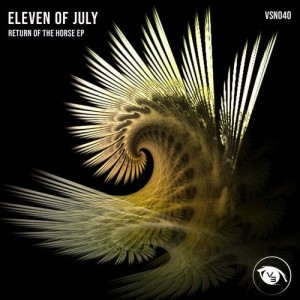 Eleven Of July - Return of the Horse [VSN040]