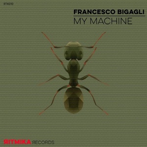 Francesco Bigagli - My Machine [RTK010]