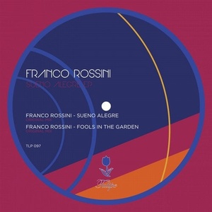 Franco Rossini - Sueno Alegre EP [TLP097]