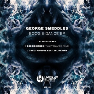George Smeddles - Boogie Dance EP [UNI145]
