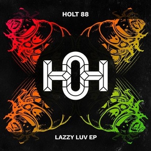 Holt 88 - Lazzy Luv EP [HOH086]