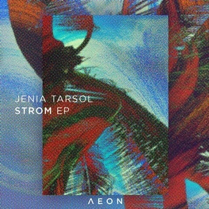 Jenia Tarsol - Strom EP [AEON041]