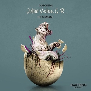 Julian Velez, G-R - Let's Smash [HATCH116]