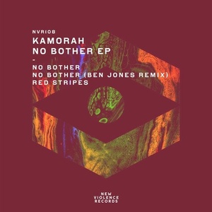 Kamorah - No Bother EP [NVR108]
