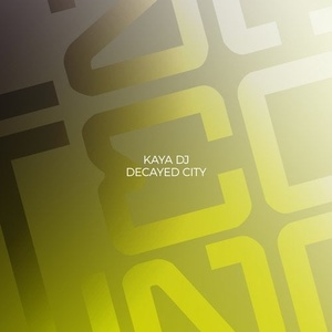 Kaya DJ - Decayed City [IAMT168]
