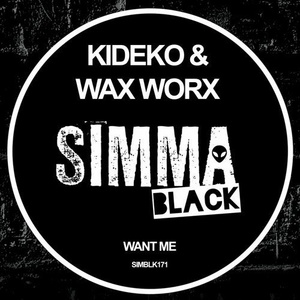 Kideko, Wax Worx - Want Me [SIMBLK171]