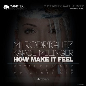 M. Rodriguez, Karol Melinger - How Make It Feel [MT0138]