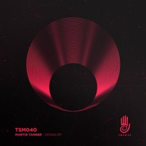 Martin Tanner - Demag EP [TSM040]