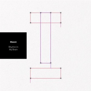 Mason - Rhythm In My Brain [TOOL83301Z]