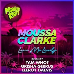 Moussa Clarke - Leave Me Lonely [MIDRIOTD205]
