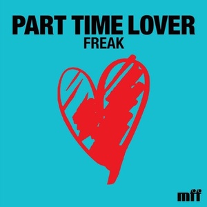 Part Time Lover - Freak EP [MFFD15029]
