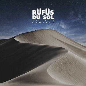 RUFUS DU SOL - SOLACE REMIXED [093624898573]