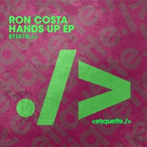 Ron Costa - Hands Up EP [ETI01501Z]