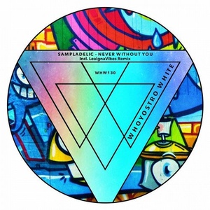 Sampladelic - Never Without You [WHW130]