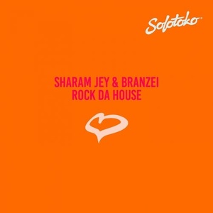 Sharam Jey, Branzei - Rock da House [SOLOTOKO034]