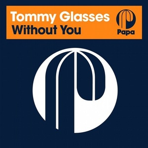 Tommy Glasses - Without You [PAPA124]