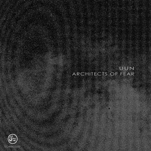 Uun - Architects Of Fear EP [SOMA556D]