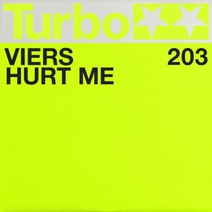 Viers - Hurt Me [TURBO203D]