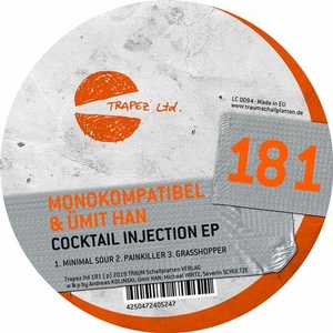 Ümit Han, monokompatibel - Cocktail Injection EP [TRAPEZLTD181]