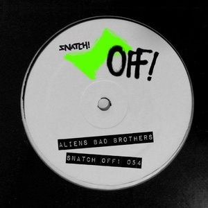 Aliens Bad Brothers, Big Martino, Stephan Barbieri - Snatch! OFF 054 [SNATCHOFF054]