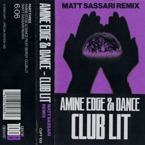 Amine Edge & DANCE, Sergy - Club Lit (Matt Sassari Remix) [CUFF100B]