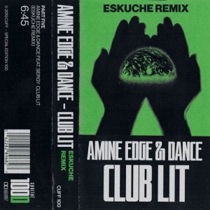 Amine Edge & Dance, Sergy - Club Lit (Eskuche Remix) [CUFF100D]