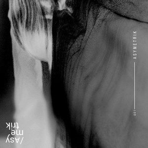 Asymetrik - Asymetrik 001 [ASYMETRIK001]